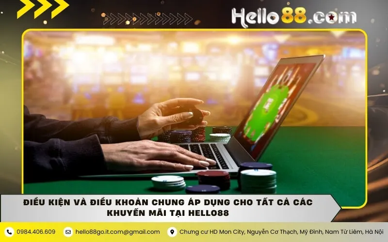 Điều kiện và Điều Khoản Chung Áp Dụng Cho Tất Cả Các Khuyến Mãi tại hello88