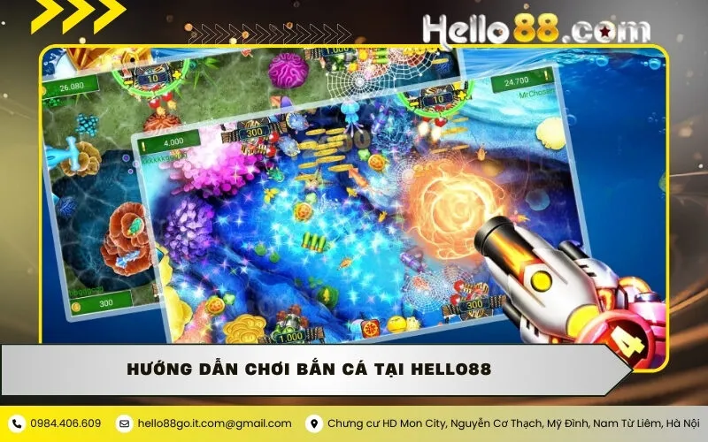 Hướng dẫn chơi bắn cá tại Hello88